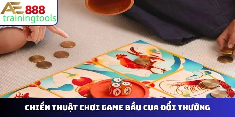 Chiến thuật chơi game bầu cua đổi thưởng